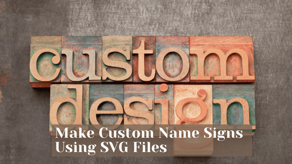 Make Custom Name Signs Using SVG Files