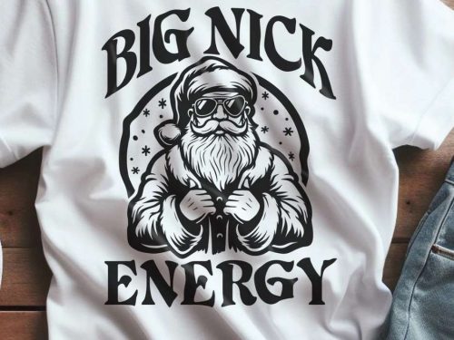 Funny Christmas SVG, Santa Claus, Big Nick Energy svg, Adult Humor, Christmas Shirts Svg for Cricut.