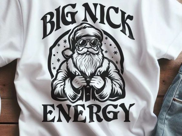 Funny Christmas SVG, Santa Claus, Big Nick Energy svg, Adult Humor, Christmas Shirts Svg for Cricut.