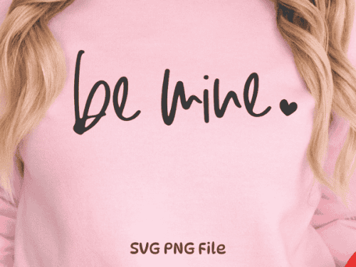 Valentine's Day Be Mine SVG