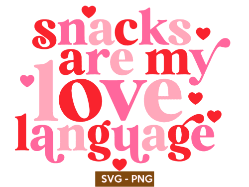 Snacks Are My Love Language Svg Png